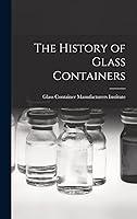 Algopix Similar Product 5 - The History of Glass Containers