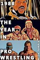 Algopix Similar Product 9 - 1988 The Year in Pro Wrestling All