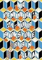 Algopix Similar Product 14 - Mr Penumbra's 24-hour Bookstore