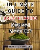 Algopix Similar Product 18 - Ultimate Guide to Breathtaking Bonsai