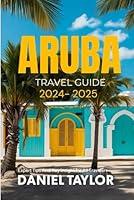 Algopix Similar Product 15 - Aruba Travel Guide 20242025 Expert