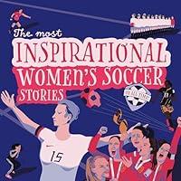 Algopix Similar Product 17 - The Most Inspirational Womens Soccer