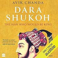 Algopix Similar Product 12 - Dara Shukoh: The Man Who Would Be King