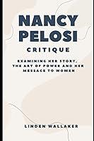 Algopix Similar Product 1 - Nancy Pelosi Critique Examining her