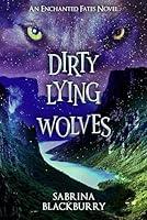 Algopix Similar Product 19 - Dirty Lying Wolves An Enchanted Fates