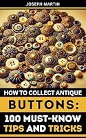 Algopix Similar Product 20 - How to Collect Antique Buttons 100