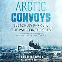 Algopix Similar Product 7 - Arctic Convoys Bletchley Park and the