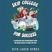 Algopix Similar Product 7 - Skip College for Success An Unexpected