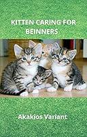 Algopix Similar Product 6 - KITTEN CARING FOR BEGINNERS Let me