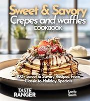 Algopix Similar Product 11 - Crepes  Waffles Cookbook 100 Sweet 