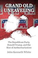 Algopix Similar Product 6 - Grand Old Unraveling The Republican