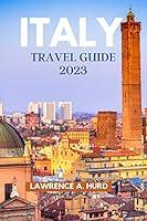 Algopix Similar Product 6 - ITALY TRAVEL GUIDE 2023 A Complete