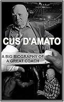 Algopix Similar Product 20 - Cus DAmato A big biography of a great