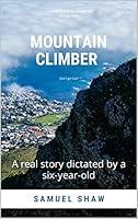 Algopix Similar Product 17 - Mountain Climber A real story dictated