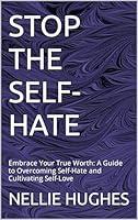 Algopix Similar Product 18 - STOP THE SELFHATE Embrace Your True