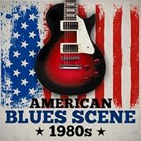 Algopix Similar Product 10 - American Blues Scene 1980s