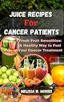 Algopix Similar Product 7 - Juice Recipes For Cancer patients 