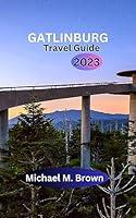 Algopix Similar Product 20 - GATLINBURG TRAVEL GUIDE 2023