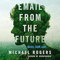 Algopix Similar Product 4 - Email from the Future: Notes from 2084