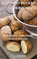 Algopix Similar Product 11 - Everyday Potato Cookbook Main Dishes