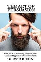 Algopix Similar Product 20 - The art of Persuasion Learn the art of