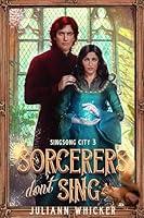 Algopix Similar Product 8 - Sorcerers Dont Sing An Urban Fantasy