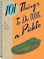 Algopix Similar Product 15 - 101 Things to Do With a Pickle 101