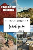 Algopix Similar Product 15 - Tucson Arizona Travel Guide 2024 Your