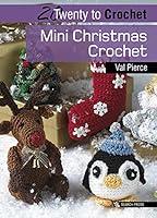 Algopix Similar Product 5 - Mini Christmas Crochet (Twenty to Make)