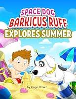 Algopix Similar Product 13 - Space Dog Barkicus Ruff Explores Summer