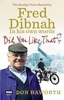 Algopix Similar Product 3 - Did You Like That Fred Dibnah In His