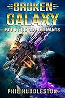 Algopix Similar Product 2 - Remnants: Broken Galaxy Book Five