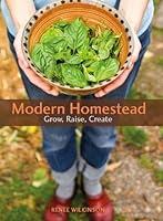 Algopix Similar Product 7 - Modern Homestead: Grow, Raise, Create