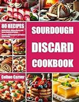 Algopix Similar Product 2 - Sourdough Discard Cookbook Beyond