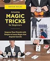 Algopix Similar Product 19 - Amazing Magic Tricks for Beginners