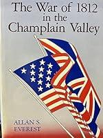Algopix Similar Product 3 - The War of 1812 in the Champlain Valley