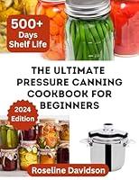 Algopix Similar Product 4 - The Ultimate Pressure Canning Cookbook