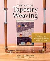 Algopix Similar Product 14 - The Art of Tapestry Weaving A Complete