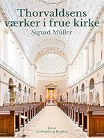 Algopix Similar Product 17 - Thorvaldsens vrker i frue kirke