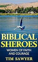 Algopix Similar Product 11 - BIBLICAL SHEROES WOMEN OF FAITH AND