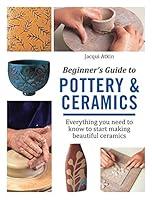 Algopix Similar Product 8 - Beginners Guide to Pottery and