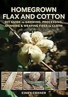 Algopix Similar Product 14 - Homegrown Flax and Cotton DIY Guide to