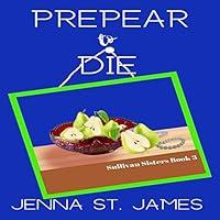Algopix Similar Product 19 - Prepear to Die A Sullivan Sisters
