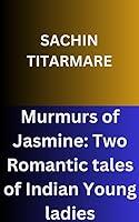 Algopix Similar Product 8 - Murmurs of Jasmine Two Romantic tales