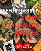 Algopix Similar Product 9 - Effortlessly Learn Italian for Novices