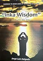 Algopix Similar Product 18 - Inka Wisdom: Return to Joy