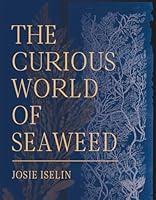 Algopix Similar Product 6 - The Curious World of Seaweed