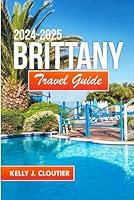 Algopix Similar Product 20 - Brittany Travel Guide 20242025 Your