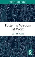 Algopix Similar Product 2 - Fostering Wisdom at Work Routledge