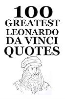 Algopix Similar Product 10 - 100 Greatest Leonardo da Vinci Quotes